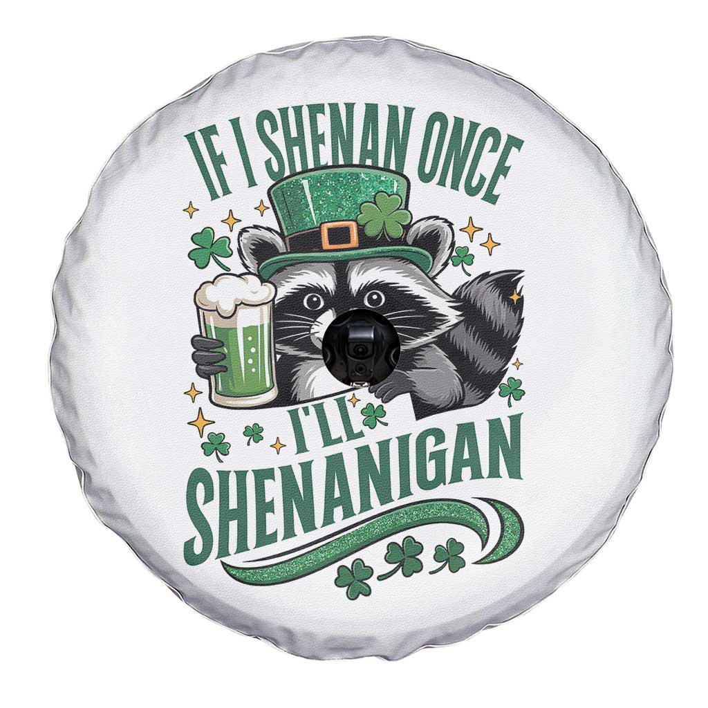 Funny St Patricks Day Raccoon Drinking Beer Spare Tire Cover If I Shenan Once I'll Shenanigan