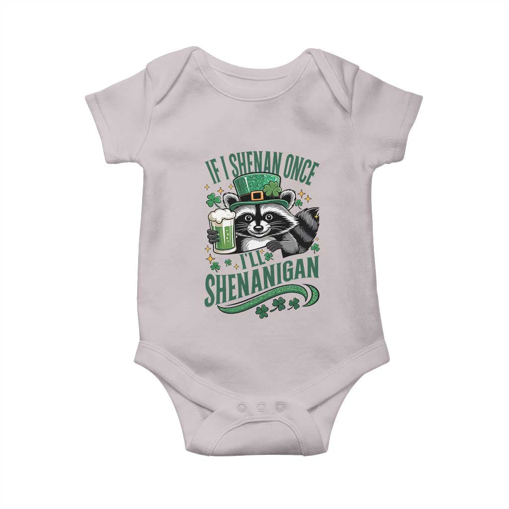 Funny St Patricks Day Raccoon Drinking Beer Baby Onesie If I Shenan Once I'll Shenanigan