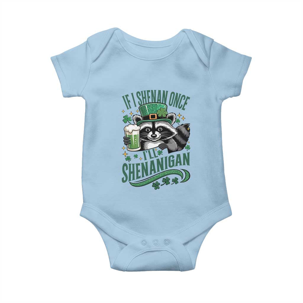 Funny St Patricks Day Raccoon Drinking Beer Baby Onesie If I Shenan Once I'll Shenanigan