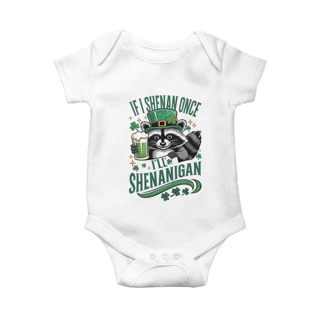 Funny St Patricks Day Raccoon Drinking Beer Baby Onesie If I Shenan Once I'll Shenanigan