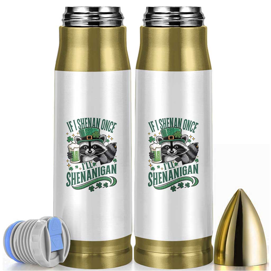 Funny St Patricks Day Raccoon Drinking Beer Bullet Tumbler If I Shenan Once I'll Shenanigan