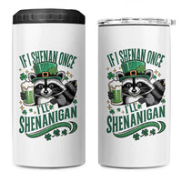 Funny St Patricks Day Raccoon Drinking Beer 4 in 1 Can Cooler Tumbler If I Shenan Once I'll Shenanigan