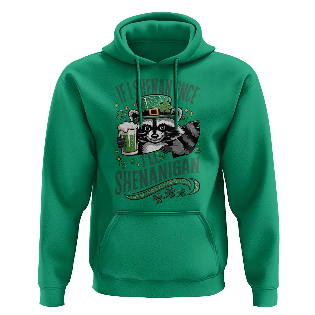 Funny St Patricks Day Raccoon Drinking Beer Hoodie If I Shenan Once I'll Shenanigan