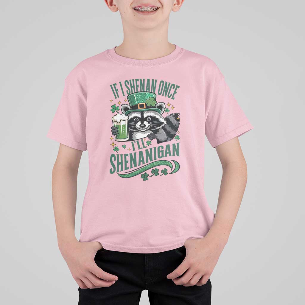 Funny St Patricks Day Raccoon Drinking Beer T Shirt For Kid If I Shenan Once I'll Shenanigan