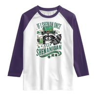 Funny St Patricks Day Raccoon Drinking Beer Raglan Shirt If I Shenan Once I'll Shenanigan