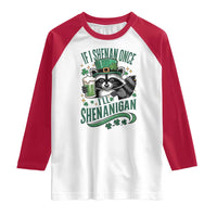 Funny St Patricks Day Raccoon Drinking Beer Raglan Shirt If I Shenan Once I'll Shenanigan