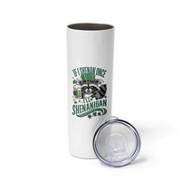 Funny St Patricks Day Raccoon Drinking Beer Skinny Tumbler If I Shenan Once I'll Shenanigan