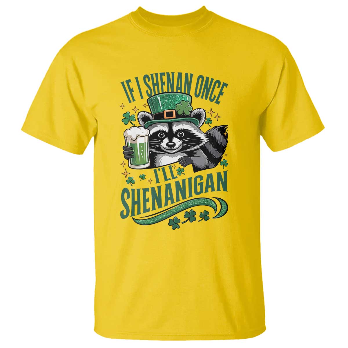 Funny St Patricks Day Raccoon Drinking Beer T Shirt If I Shenan Once I'll Shenanigan
