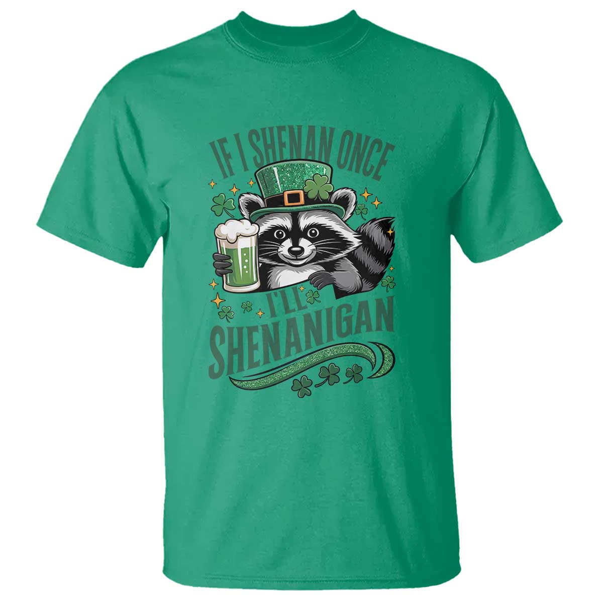 Funny St Patricks Day Raccoon Drinking Beer T Shirt If I Shenan Once I'll Shenanigan