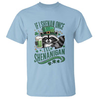 Funny St Patricks Day Raccoon Drinking Beer T Shirt If I Shenan Once I'll Shenanigan