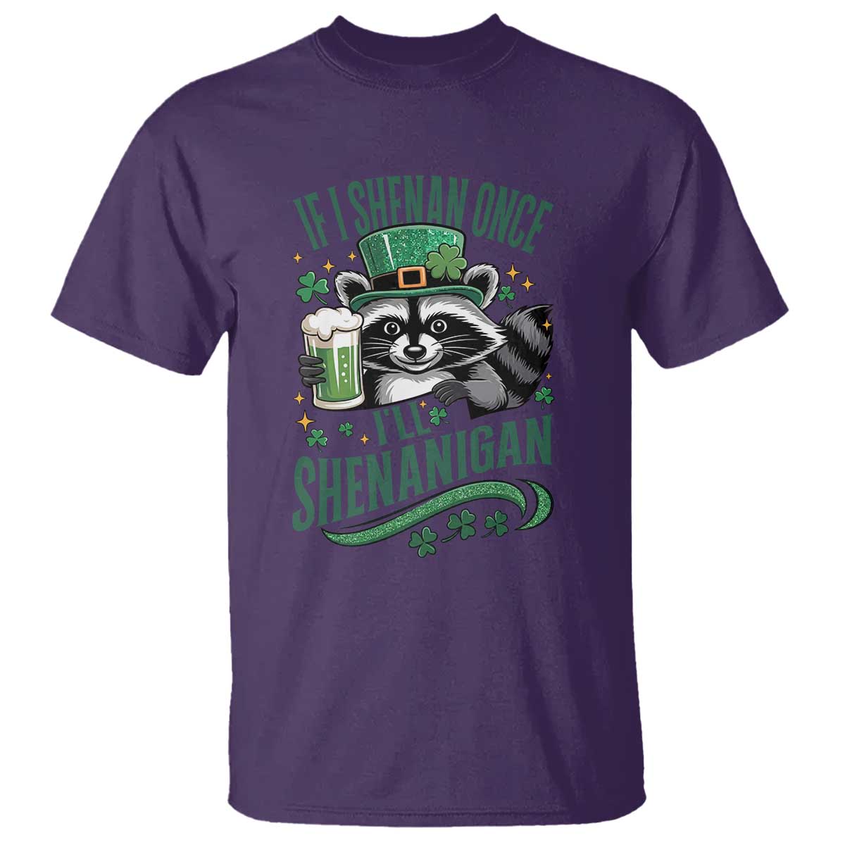 Funny St Patricks Day Raccoon Drinking Beer T Shirt If I Shenan Once I'll Shenanigan