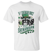 Funny St Patricks Day Raccoon Drinking Beer T Shirt If I Shenan Once I'll Shenanigan