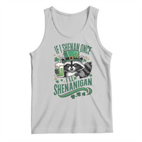 Funny St Patricks Day Raccoon Drinking Beer Tank Top If I Shenan Once I'll Shenanigan