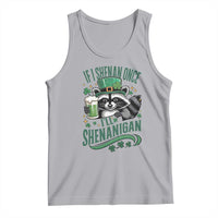 Funny St Patricks Day Raccoon Drinking Beer Tank Top If I Shenan Once I'll Shenanigan