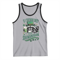 Funny St Patricks Day Raccoon Drinking Beer Tank Top If I Shenan Once I'll Shenanigan