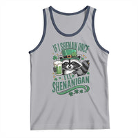 Funny St Patricks Day Raccoon Drinking Beer Tank Top If I Shenan Once I'll Shenanigan