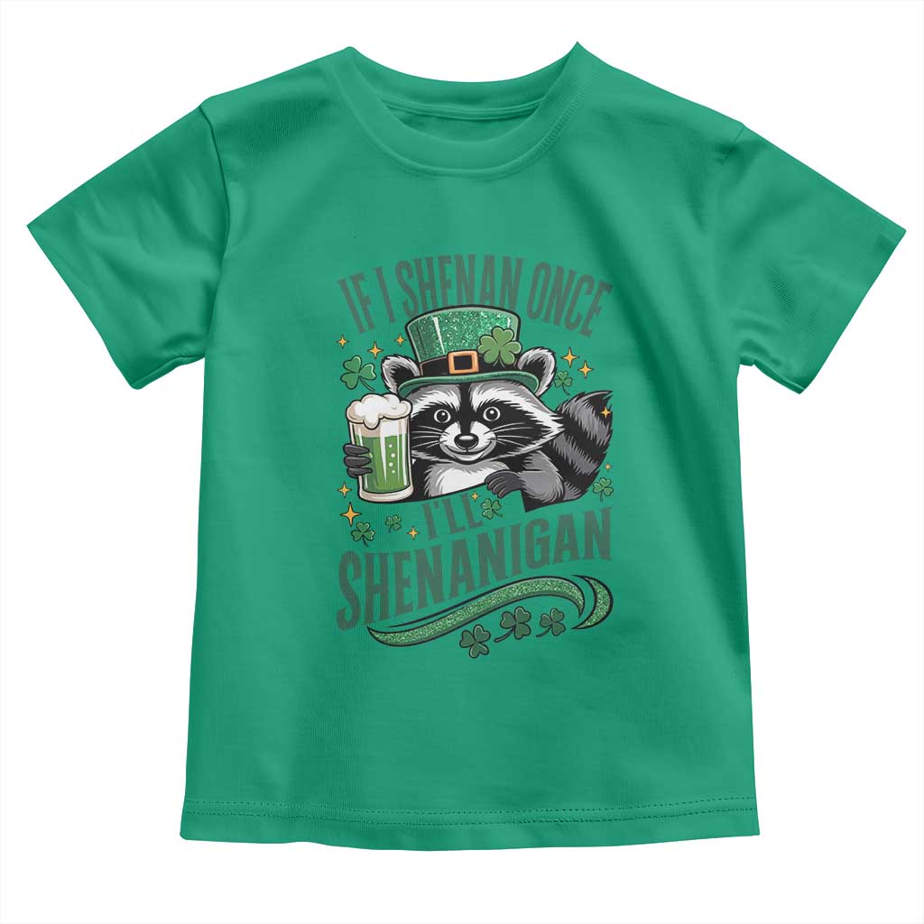Funny St Patricks Day Raccoon Drinking Beer Toddler T Shirt If I Shenan Once I'll Shenanigan