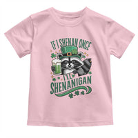 Funny St Patricks Day Raccoon Drinking Beer Toddler T Shirt If I Shenan Once I'll Shenanigan