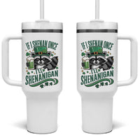 Funny St Patricks Day Raccoon Drinking Beer Tumbler With Handle If I Shenan Once I'll Shenanigan