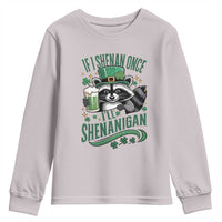 Funny St Patricks Day Raccoon Drinking Beer Youth Sweatshirt If I Shenan Once I'll Shenanigan