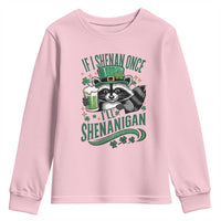 Funny St Patricks Day Raccoon Drinking Beer Youth Sweatshirt If I Shenan Once I'll Shenanigan