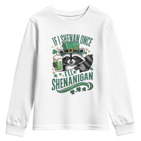 Funny St Patricks Day Raccoon Drinking Beer Youth Sweatshirt If I Shenan Once I'll Shenanigan
