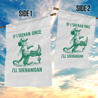 Cowboy Cat St Patrick Day Garden Flag If I Shenan Once I'll Shenanigan