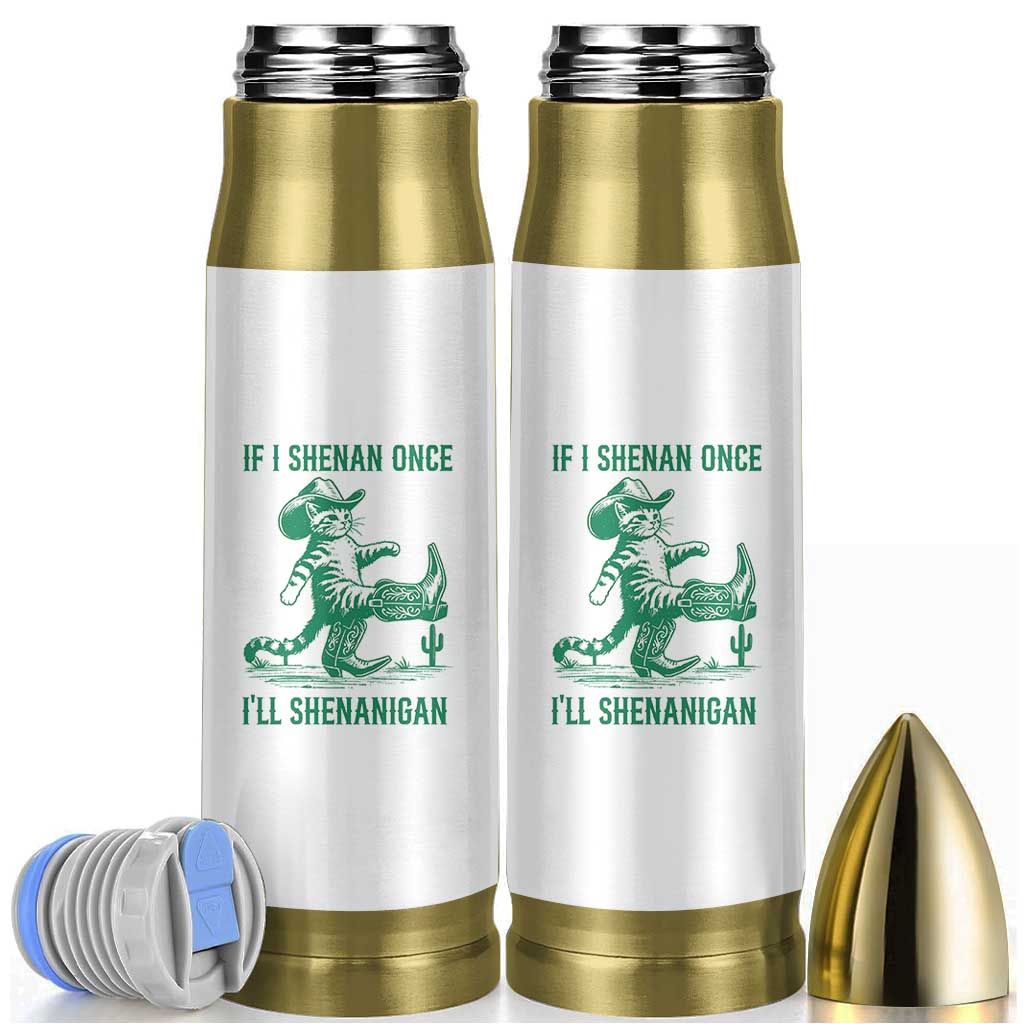 Cowboy Cat St Patrick Day Bullet Tumbler If I Shenan Once I'll Shenanigan