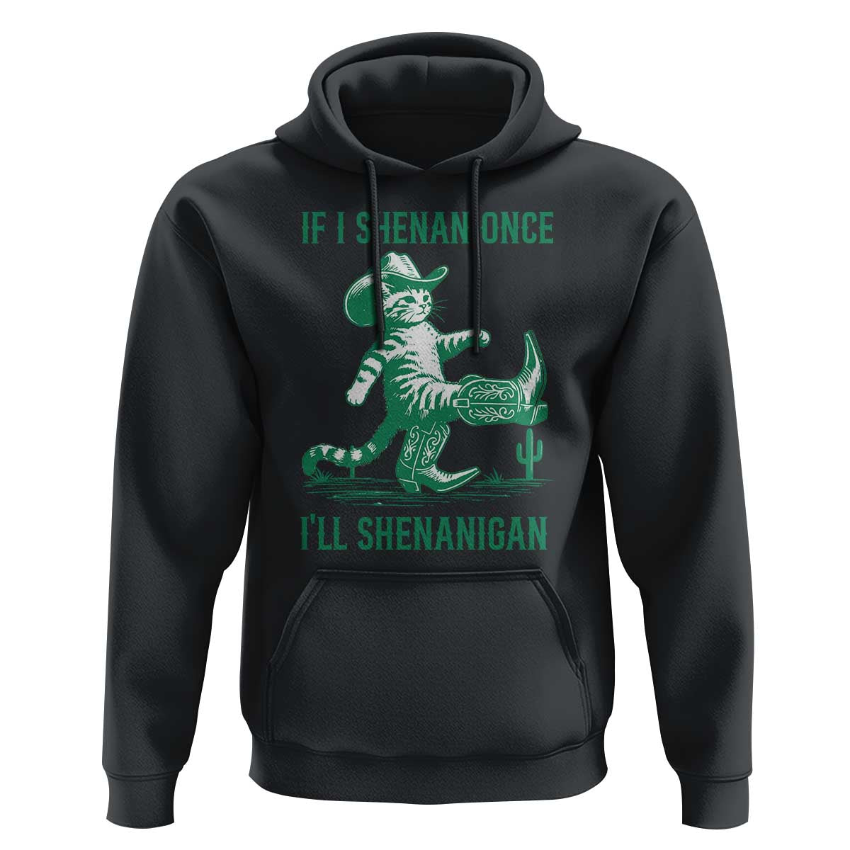 Cowboy Cat St Patrick Day Hoodie If I Shenan Once I'll Shenanigan