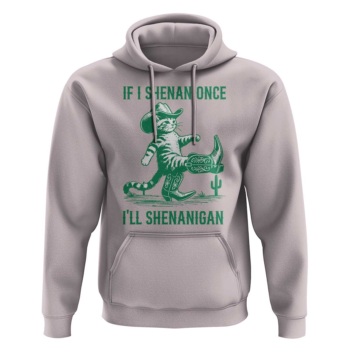 Cowboy Cat St Patrick Day Hoodie If I Shenan Once I'll Shenanigan
