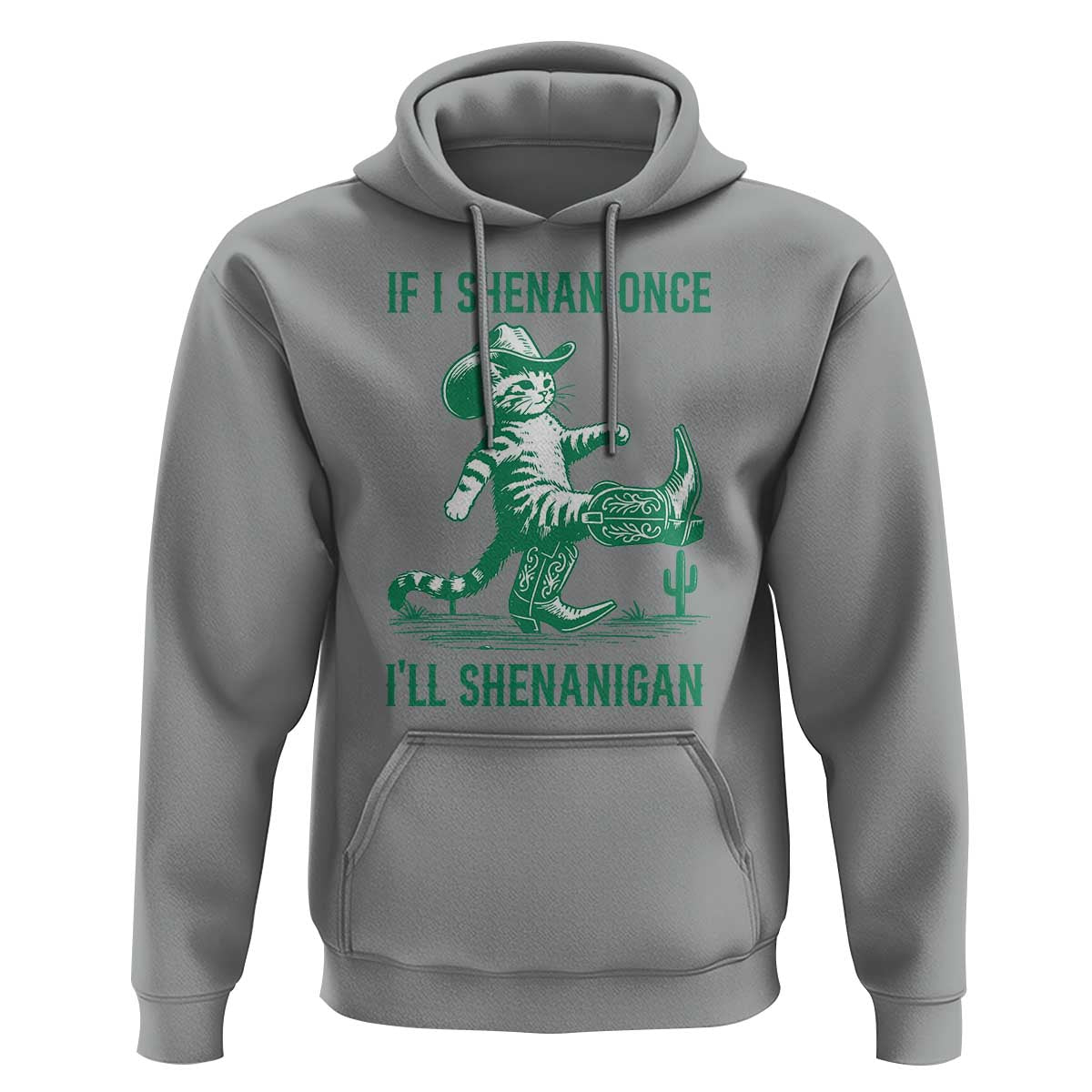 Cowboy Cat St Patrick Day Hoodie If I Shenan Once I'll Shenanigan