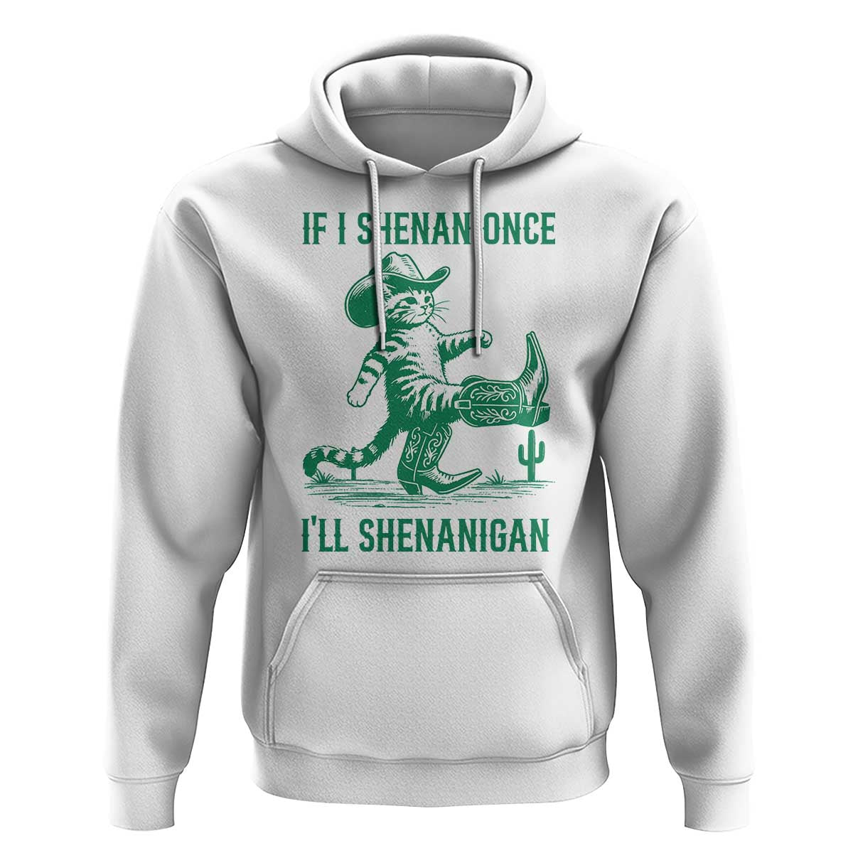 Cowboy Cat St Patrick Day Hoodie If I Shenan Once I'll Shenanigan