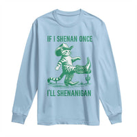 Cowboy Cat St Patrick Day Long Sleeve Shirt If I Shenan Once I'll Shenanigan
