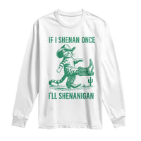 Cowboy Cat St Patrick Day Long Sleeve Shirt If I Shenan Once I'll Shenanigan