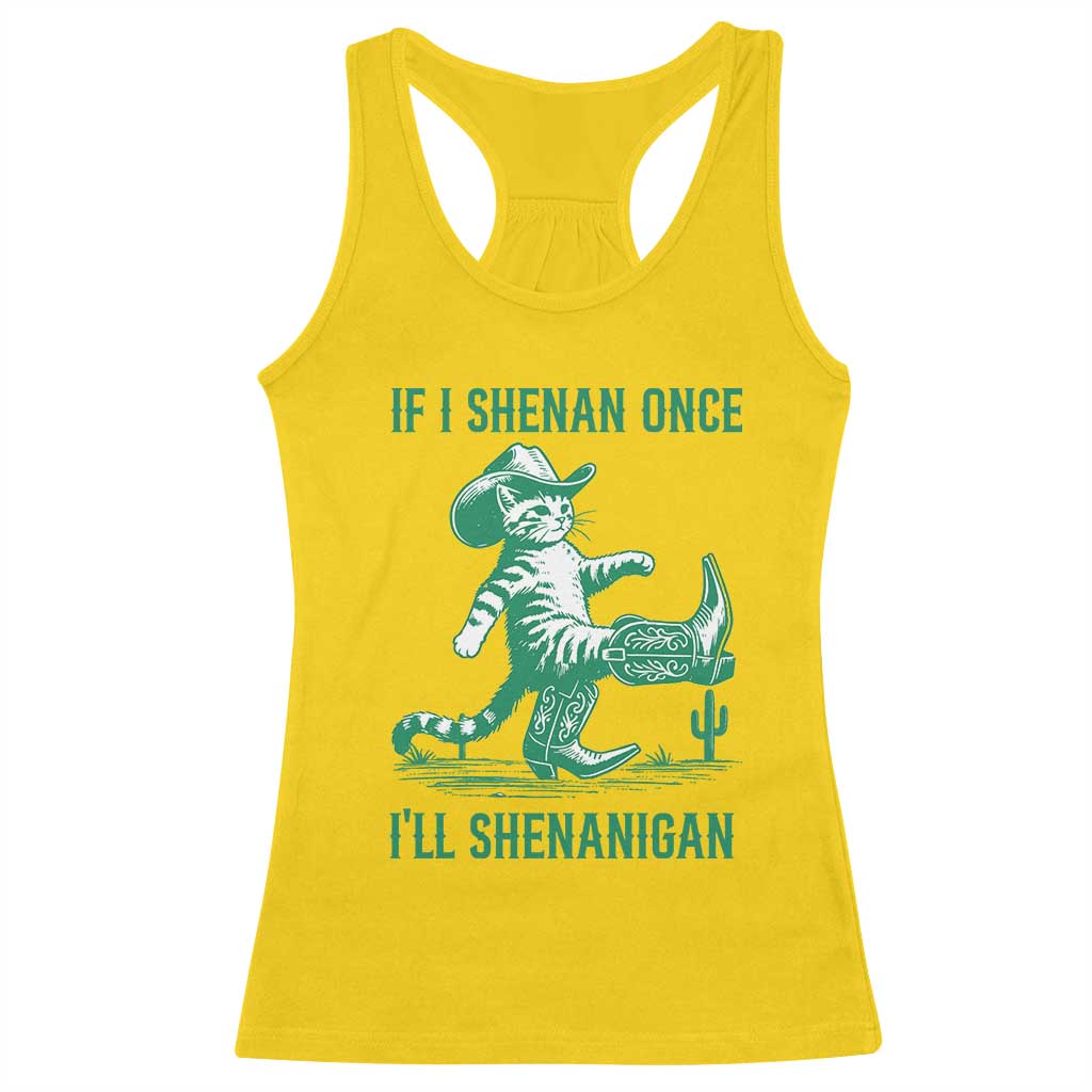 Cowboy Cat St Patrick Day Racerback Tank Top If I Shenan Once I'll Shenanigan