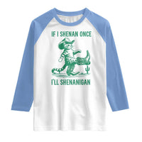 Cowboy Cat St Patrick Day Raglan Shirt If I Shenan Once I'll Shenanigan