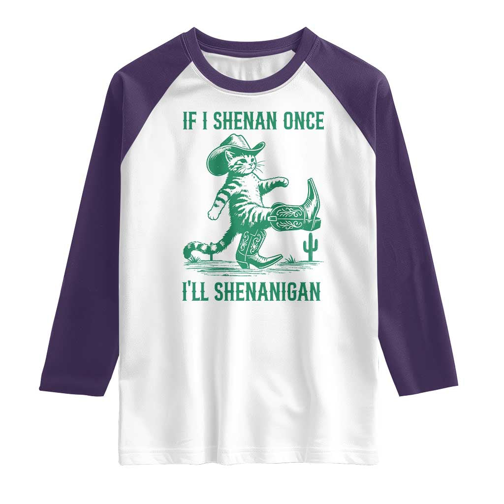 Cowboy Cat St Patrick Day Raglan Shirt If I Shenan Once I'll Shenanigan
