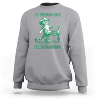 Cowboy Cat St Patrick Day Sweatshirt If I Shenan Once I'll Shenanigan