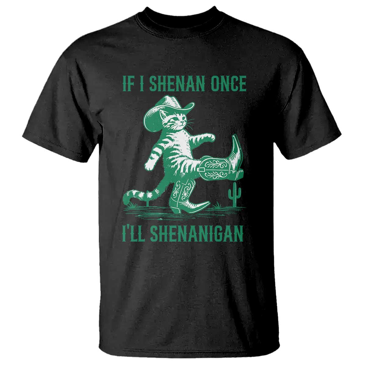 Cowboy Cat St Patrick Day T Shirt If I Shenan Once I'll Shenanigan