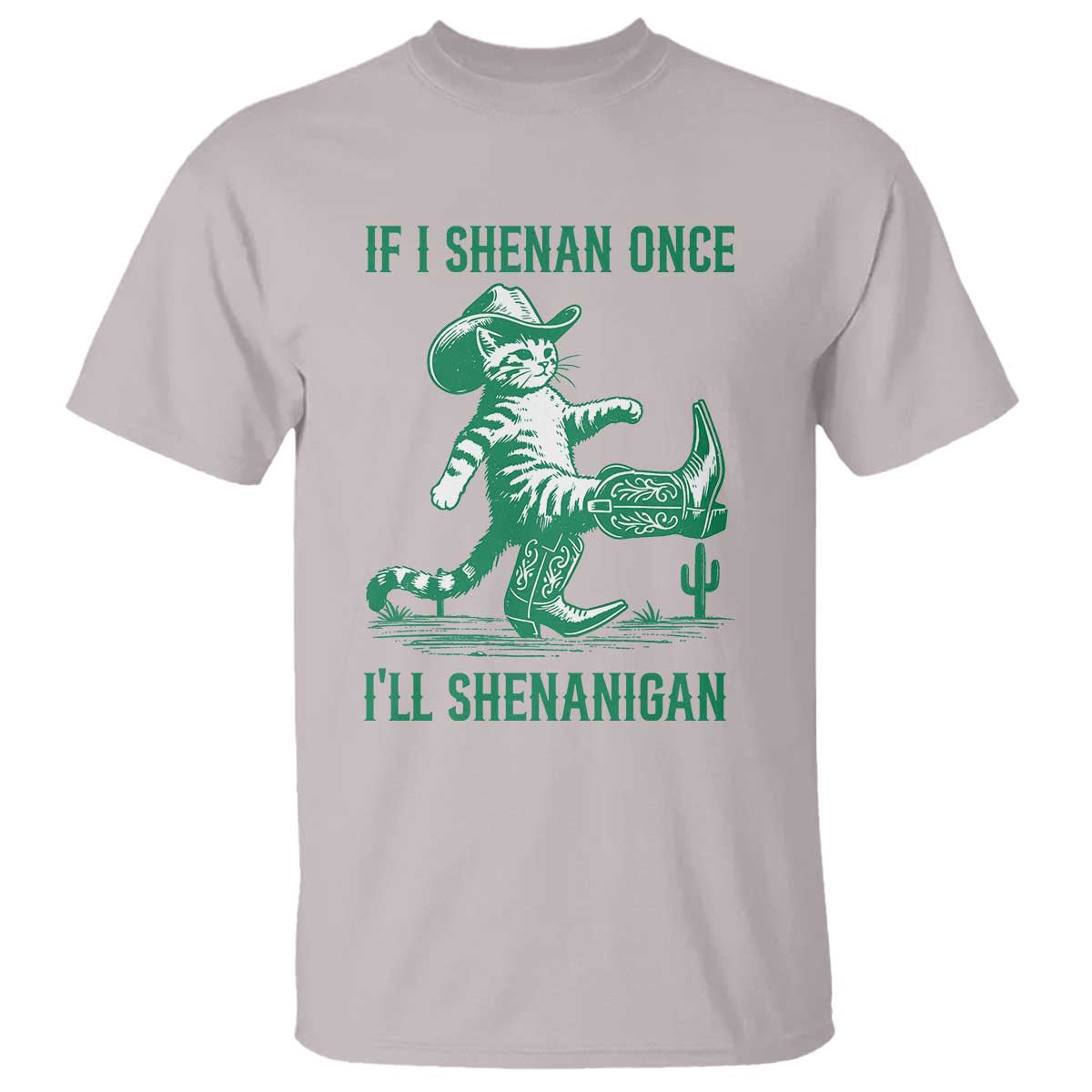 Cowboy Cat St Patrick Day T Shirt If I Shenan Once I'll Shenanigan