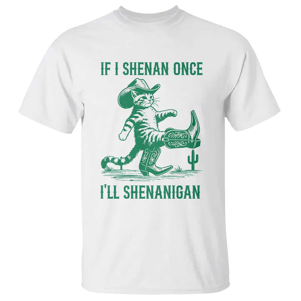 Cowboy Cat St Patrick Day T Shirt If I Shenan Once I'll Shenanigan