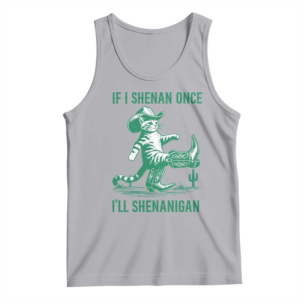 Cowboy Cat St Patrick Day Tank Top If I Shenan Once I'll Shenanigan