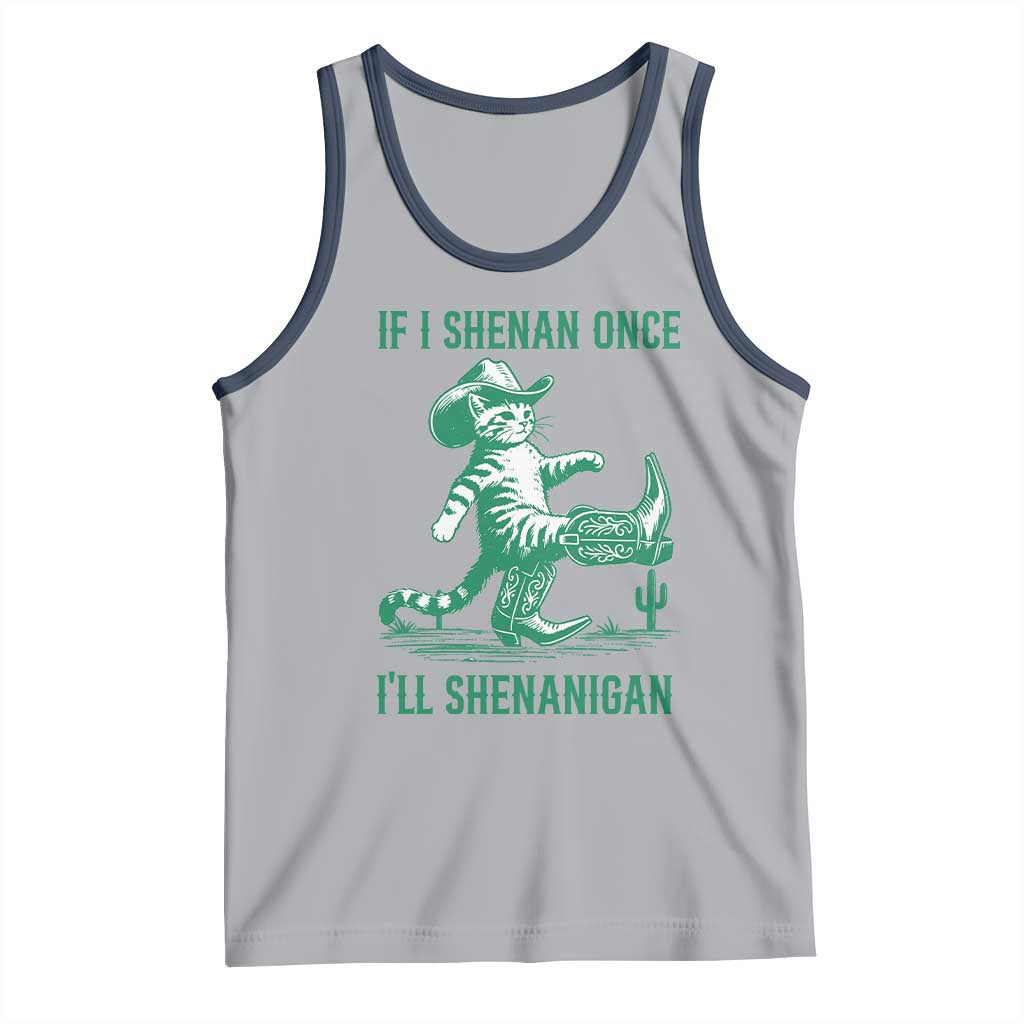 Cowboy Cat St Patrick Day Tank Top If I Shenan Once I'll Shenanigan