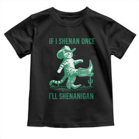 Cowboy Cat St Patrick Day Toddler T Shirt If I Shenan Once I'll Shenanigan