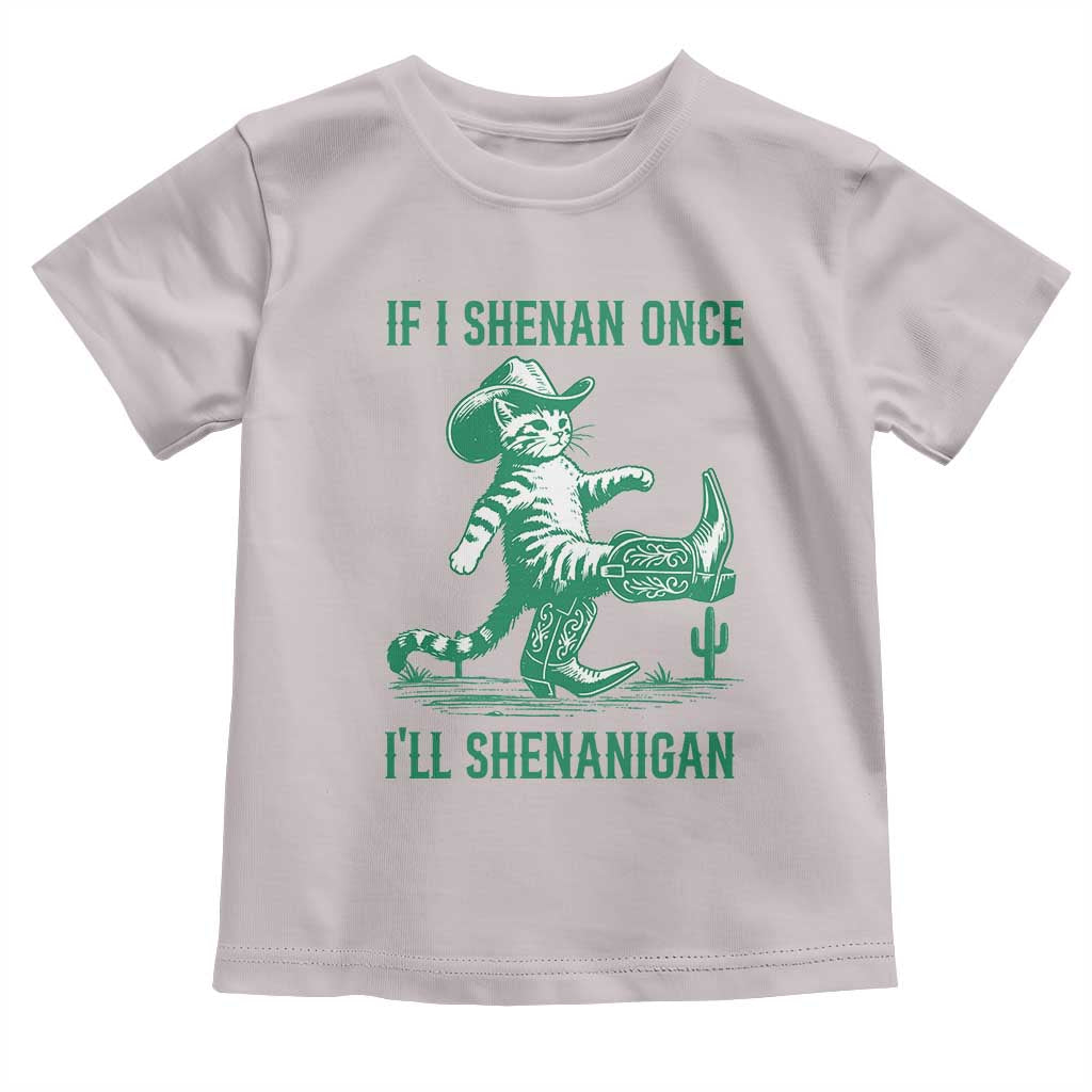 Cowboy Cat St Patrick Day Toddler T Shirt If I Shenan Once I'll Shenanigan