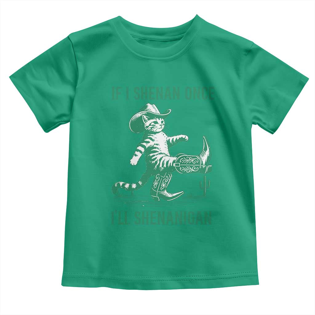 Cowboy Cat St Patrick Day Toddler T Shirt If I Shenan Once I'll Shenanigan