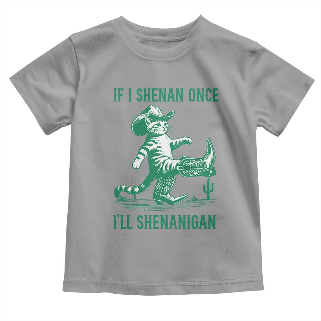 Cowboy Cat St Patrick Day Toddler T Shirt If I Shenan Once I'll Shenanigan