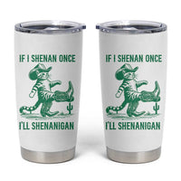 Cowboy Cat St Patrick Day Tumbler Cup If I Shenan Once I'll Shenanigan
