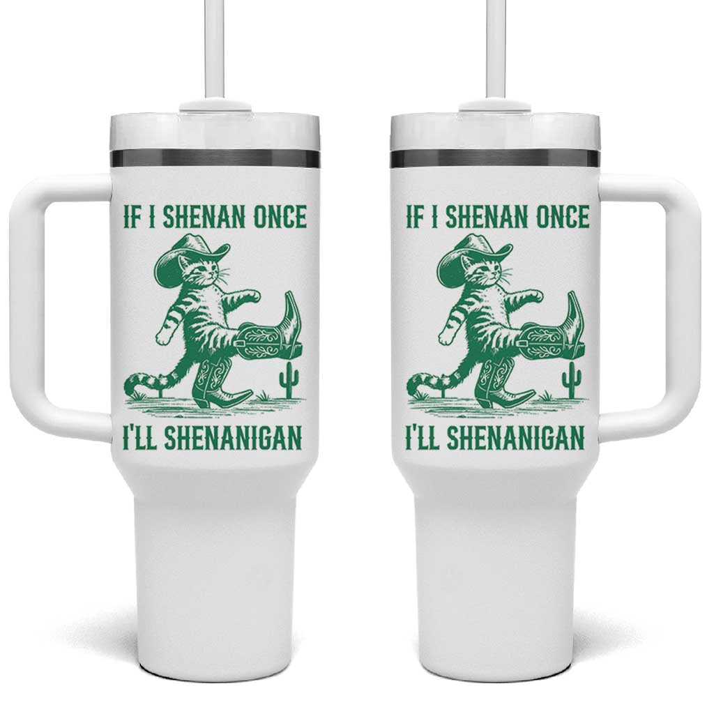 Cowboy Cat St Patrick Day Tumbler With Handle If I Shenan Once I'll Shenanigan