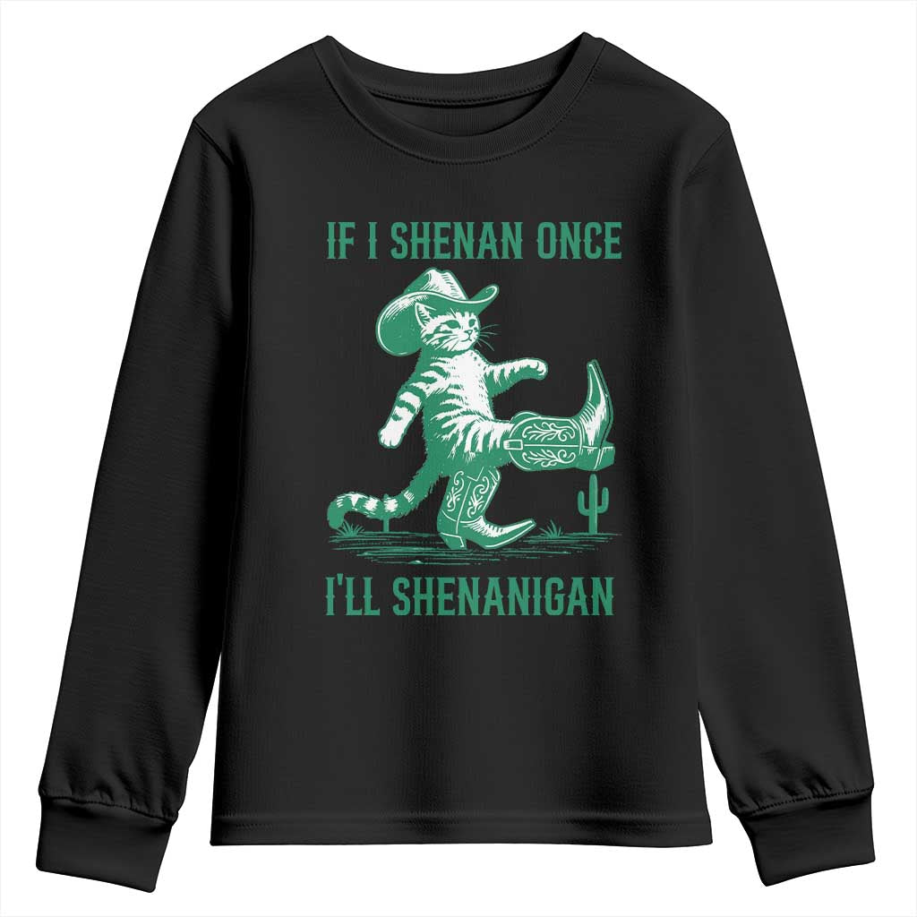 Cowboy Cat St Patrick Day Youth Sweatshirt If I Shenan Once I'll Shenanigan